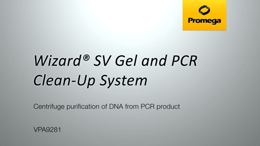Wizard® SV Gel and PCR Clean-Up System: Centrifuge Purification from PCR 
