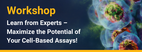 Learn from experts and optimize your cell-based assays